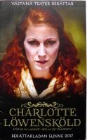 Charlotte L&ouml;wensk&ouml;ld. V&auml;stan&aring; Teater