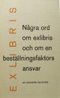 N&Aring;GRA ORD OM EXLIBRIS OCH OM EN BEST&Auml;LLNINGSFAKTORS ANSVAR