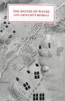 The  battle of Wavre and Grouchy&acute;s retreat