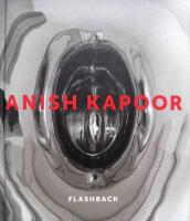 Anish Kapoor : Flashback