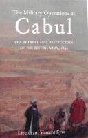 The military operations at Cabul : the retreat and destruction of the British Army, 1842