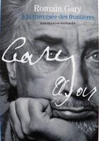 Romain Gary : &Agrave; la travers&eacute;e des fronti&egrave;res