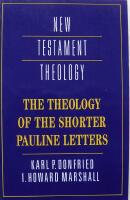 The Theology of the Shorter Pauline Letters (New Testament Theology)
