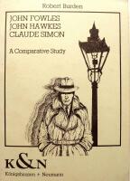 John Fowles, John Hawkes, Claude Simon. Problems of self and form in the post-modernist novel. A comparative study