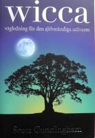 Wicca : V&auml;gledning f&ouml;r den sj&auml;lvst&auml;ndiga ut&ouml;varen