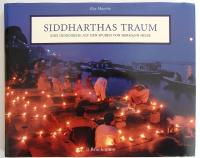 Siddharthas Traum. Eine Indienreise auf den Spuren von Hermann Hesse