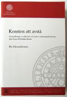 Konsten att avst&aring;. Framst&auml;llningar av &aring;ldrande och visdom i v&auml;steuropeisk litteratur fr&aring;n Cicero till Fredrika Bremer