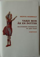Varje mor &auml;r en dotter : om kvinnors ungdomstid under 1900-talet