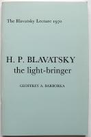 H. P. BLAVATSKY the light-bringer