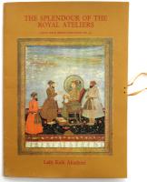 The Splendour of the Royal Ateliers. Lalit Kala Akademi [Lalit Kala Series Portfolio No. 34]