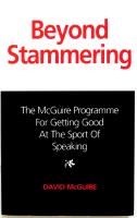 Beyond Stammering. The McGuire Programme for Getting Good at the Sport of Speaking