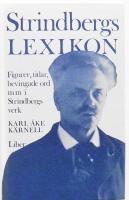 Strindbergs lexikon. Figurer, titlar, bevingade ord m m i Strindbergs verk. Andra upplagan