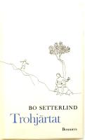 Trohj&auml;rtat. MED F&Ouml;RFATTARENS EGENH&Auml;NDIGA DEDIKATION P&Aring; F&Ouml;RS&Auml;TTSBLADET
