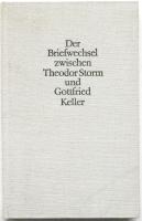 Der Briefwechsel zwischen Theodor Storm und Gottfried Keller. Herausgegeben von Peter Goldammer.
