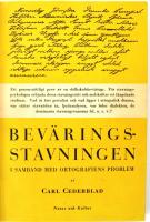 Bev&auml;ringsstavningen i samband med ortografiens teoretiska, sociala och aktuella problem. EGENH&Auml;NDIG DEDIKATION FR&Aring;N F&Ouml;RFATTAREN