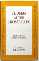 Thomas at the Crossroads: Essays on the Gospel of Thomas (Studies of the New Testament and Its World)