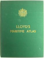 Lloyd&rsquo;s Maritime Atlas including A comprehensive list of ports and shipping places of the world