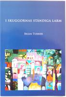 I skuggornas st&auml;ndiga larm