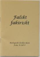 Falskt fakiriskt. Biologiskt ficklexikon fr&aring;n A till &Ouml;