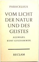 Paracelsus. Vom Licht der Natur und des Geistes. Eine Auswahl 