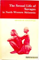  The Sexual Life of Savages in North-Western Melanesia: An Ethnographic Account of Courtship, Marriage and Family Life Among the Natives of the Trobriand Islands, British New Guinea