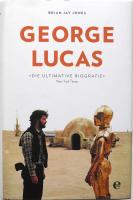 George Lucas: Die Biografie