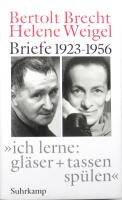 BRECHT, BERTOLT & HELENE WEIGEL. Briefe 1923-1956. "Ich lerne: gl&auml;ser + tassen sp&uuml;len"