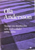 Ola Andersson - Texter om Stockholm och andra st&auml;der 1995-2015