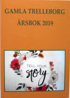 Gamla Trelleborg. &Aring;rsbok 2019