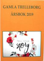 Gamla Trelleborg. &Aring;rsbok 2019