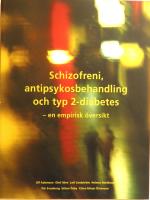 Schizofreni, antipsykosbehandling och typ 2-diabetes : en empirisk &ouml;versikt