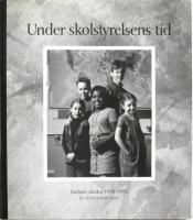 Under skolstyrelsens tid : Malm&ouml; skolor 1958-1995