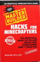 Hacks for Minecrafters: Master Builder: The Unofficial Guide to Tips and Tricks That Other Guides Wont Teach You  