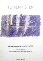 Tecken i sten. H&auml;llristningar i G&ouml;teborg. Med utblickar mot Sydbohusl&auml;n och G&ouml;ta&auml;lvdalen