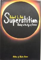 Superstition. Belief in the Age of Science