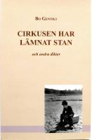  Cirkusen har l&auml;mnat stan och andra dikter