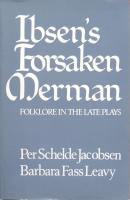 Ibsen's Forsaken Merman : Folklore in the Late Plays