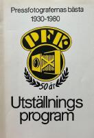 Pressfotografernas b&auml;sta 1930-1980 : PFK 50 &aring;r : utst&auml;llningsprogram