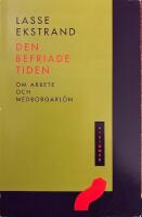 Den befriade tiden : om arbete och medborgarl&ouml;n