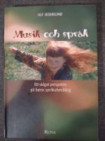 Musik och spr&aring;k - Ett vidgat perspektiv p&aring; barns spr&aring;kutveckling