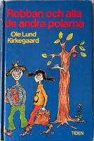 Robban och alla de andra polarna : en fullst&auml;ndigt helgalen deckare f&ouml;r barn och annat vettigt folk