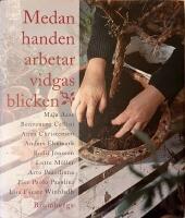 Medan handen arbetar vidgas blicken