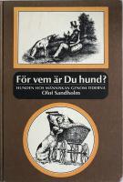 F&ouml;r vem &auml;r du hund? Hunden hos m&auml;nniskan genom tiderna