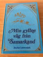 Min gyllene v&auml;g fr&aring;n Samarkand