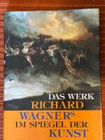 Das Werk Richard Wagners im Spiegel der Kunst