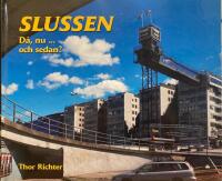 Slussen, d&aring;, nu - och sedan?