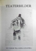 Teaterbilder : en v&auml;nbok till Janina Ludawska
