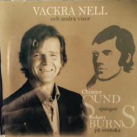 Vackra Nell och andra visor : Christer Sund sjunger Robert Burns p&aring; svenska