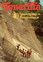 Teneriffa : 40 Spazierg&auml;nge und Wanderungen auf Teneriffa