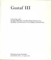 GUSTAF III : Nationalmuseum, Stockholm 9 november 1972-31 mars 1973